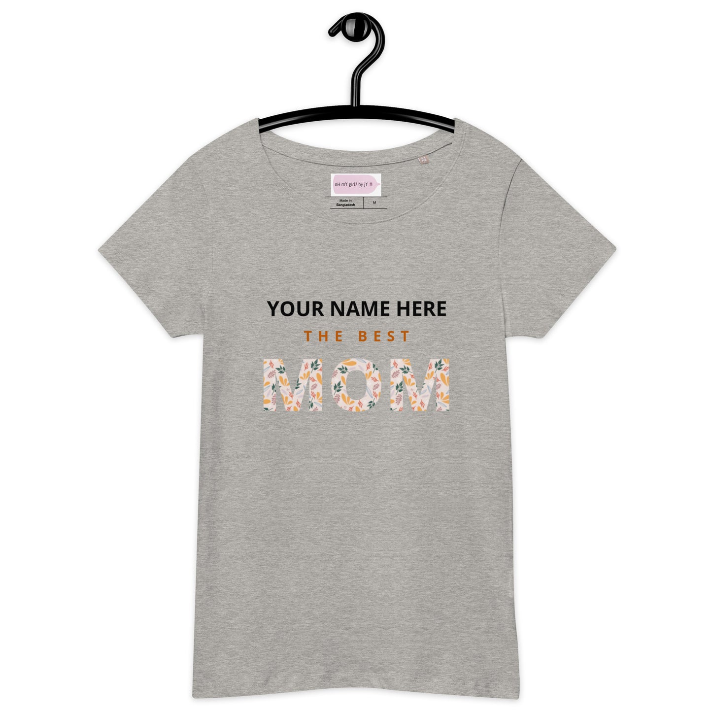 The Best Mom Custom Organic T-Shirt