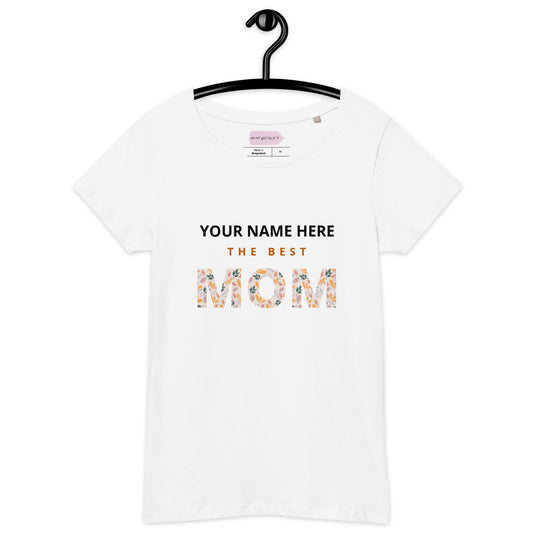 The Best Mom Custom Organic T-Shirt